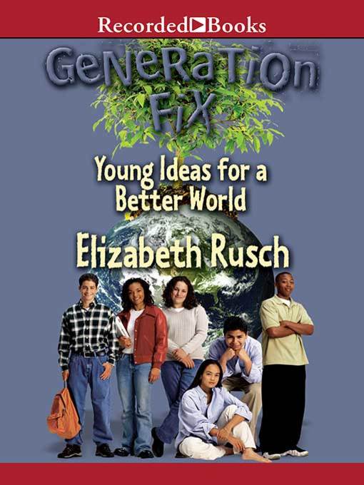 Title details for Generation Fix by Elizabeth Rusch - Wait list